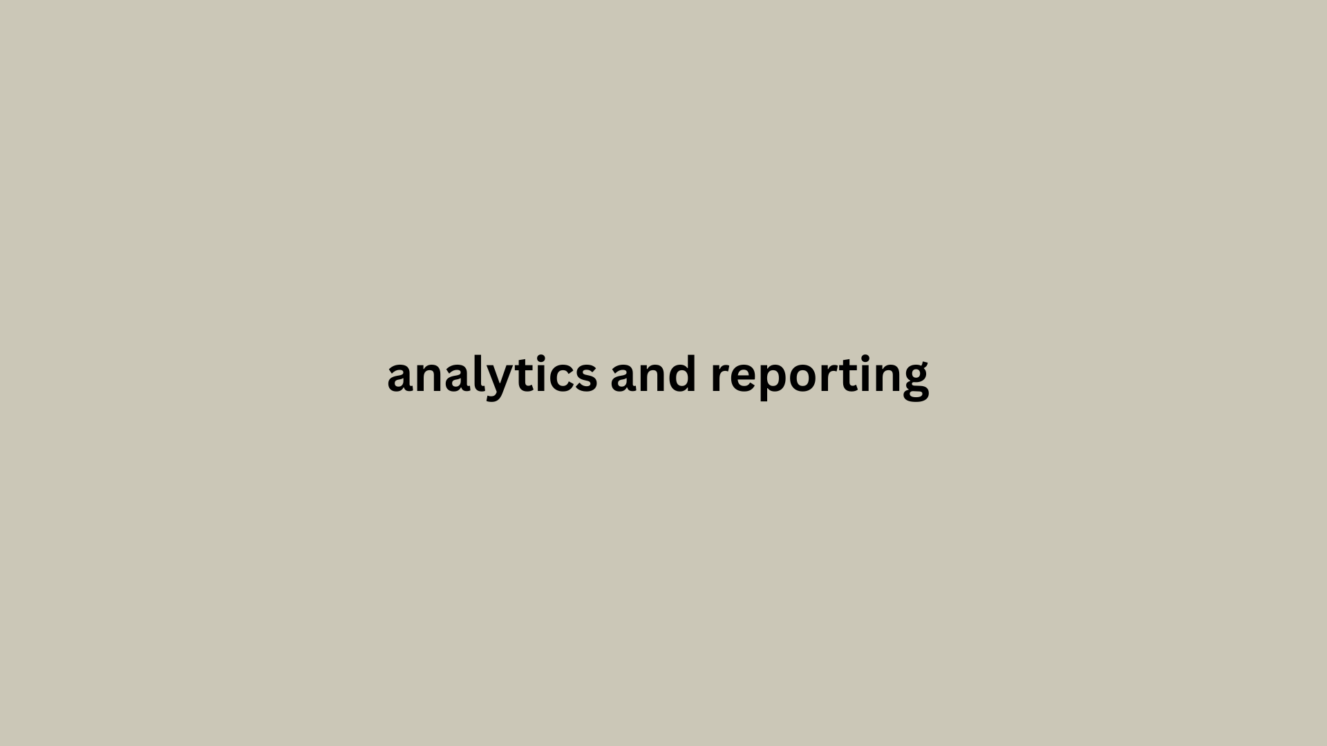 ANALYTICS AND REPORTING